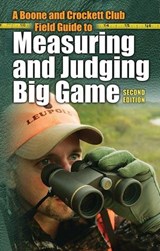 Boone and Crockett Club Field Guide to Measuring and Judging Big Game - Boone and Crockett Club ; Jack Reneau, Boone and Crockett Club ; Eldon L 'Buck' Buckner ; Philip Wright ; William H. Nesbitt - 9780940864788