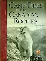 CampFires in the Canadian Rockies - William T. Hornaday - 9780940864894
