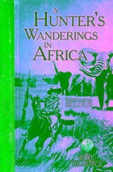 A Hunter's Wanderings in Africa (Illustrated) - Frederick Courteney Selous - 9780940864993