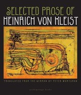 Selected Prose of Heinrich von Kleist - Heinrich von Kleist - 9780982624678