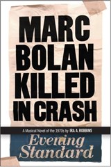 Marc Bolan Killed in Crash - Ira Robbins - 9780984253937