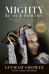 Mighty Be Our Powers - Leymah Gbowee - 9780984295142