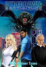 Cyberdawn: Beginnings - Mark Anthony Tierno - 9780985942588