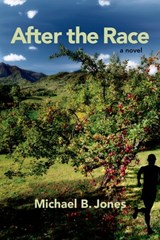 After the Race - Michael B Jones - 9780988886414