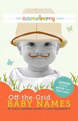 The Nameberry Guide to Off-the-Grid Baby Names - Pamela Redmond Satran - 9780989458702