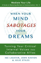 When Your Mind Sabotages Your Dreams - Julie Stiles ; IKE LASATER ; JOHN KINYON - 9780989972086