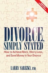 Divorce, Simply Stated (2nd Ed.) - Larry Sarezky - 9780996380959