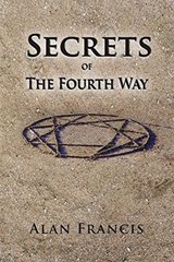 Secrets of the Fourth Way - Alan Francis - 9780997925807