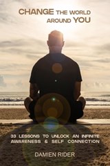 Change The World Around You - Damien Rider - 9781005447205