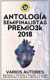 Antología Semifinalistas Premio3k 2018 - Varios Autores - 9781005512125