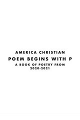 Poem Begins With P - America Christian - 9781005792466