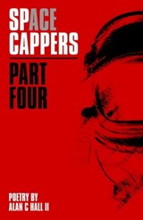 Space Cappers, Part Four - Alan C Hall - 9781005970420