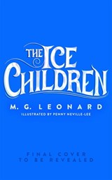 The Ice Children - M. G. Leonard - 9781035005956
