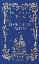 Enchanted Tales & Happily Ever Afters - Macmillan Collector's Library - 9781035010301