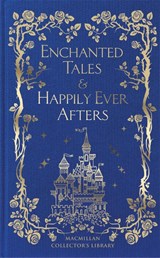 Enchanted Tales & Happily Ever Afters - Macmillan Collector's Library - 9781035010301