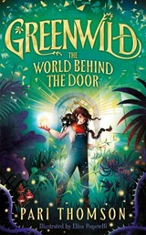 Greenwild: The World Behind The Door - Pari Thomson - 9781035015757