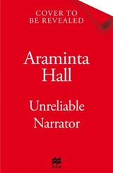 Unreliable Narrator - Araminta Hall - 9781035018345