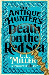The Antique Hunter's: Death on the Red Sea - C L Miller - 9781035021772