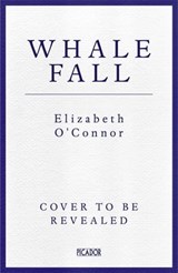 Whale Fall - Elizabeth O'Connor - 9781035024742
