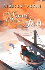 A Pirate's Life for Tea - Rebecca Thorne - 9781035031122