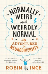 Normally Weird and Weirdly Normal - Robin Ince - 9781035036929