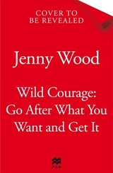 Wild Courage - Jenny Wood - 9781035038701