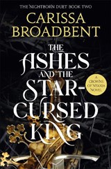 The Ashes and the Star-Cursed King - Carissa Broadbent - 9781035040988