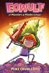 Eowulf: Of Monsters and Middle School - Mike Cavallaro - 9781035041329