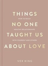 Things No One Taught Us About Love - Vex King - 9781035044405