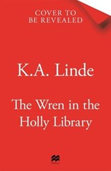 The Wren in the Holly Library - K. A. Linde - 9781035044870