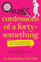 More Confessions of a Forty-Something - Alexandra Potter - 9781035046669