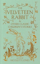 The Velveteen Rabbit & Other Classic Children's Stories - Nicolette Jones - 9781035047352