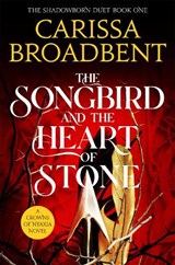 The Songbird and the Heart of Stone - Carissa Broadbent - 9781035050734