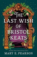 The Last Wish of Bristol Keats - Mary E. Pearson - 9781035054251