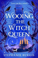 Wooing the Witch Queen - Stephanie Burgis - 9781035063000
