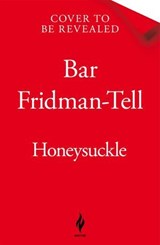Honeysuckle - Bar Fridman-Tell - 9781035067923