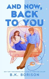 And Now, Back to You - B.K. Borison - 9781035073917