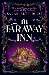 The Faraway Inn - Sarah Beth Durst - 9781035094769