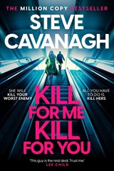 Kill For Me Kill For You - CAVANAGH,  Steve - 9781035408160