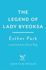 The Legend of Lady Byeoksa - Esther Park - 9781035424320