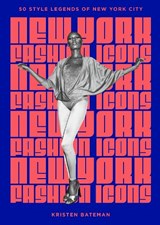 New York Fashion Icons - Kristen Bateman - 9781035430345