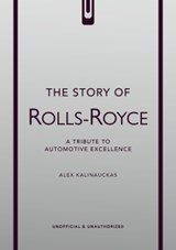 The Story of Rolls-Royce - Alex Kalinauckas - 9781035435036