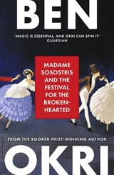Madame Sosostris & the Festival for the Broken-Hearted - Ben Okri - 9781035910717