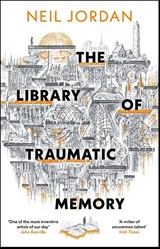 The Library of Traumatic Memory - Neil Jordan - 9781035920747