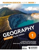 Pearson Edexcel A-level Geography Book 1, Updated Fourth Edition - Cameron Dunn ; Kim Adams ; David Holmes ; Simon Oakes ; Sue Warn ; Michael Witherick ; Michael Chiles - 9781036011512