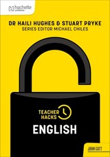 Teacher Hacks: English - Haili Hughes ; Stuart Pryke - 9781036012564