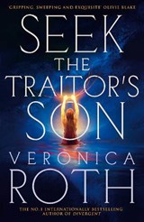 Seek The Traitor's Son - Veronica Roth - 9781037401275