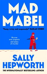 Mad Mabel - Sally Hepworth - 9781037409875