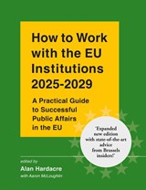 How to Work with the EU Institutions 2025-2029 - Alan Hardacre - 9781068440922