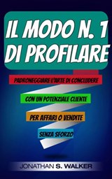 Il Modo n. 1 di Profilare - Jonathan S. Walker - 9781071589113